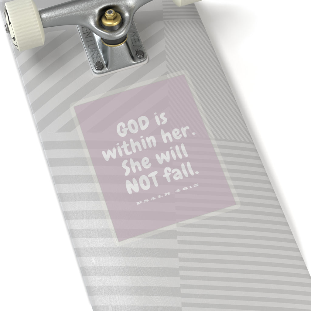 God is Within Her She Will Not Fall - Psalm 46:5 Sticker