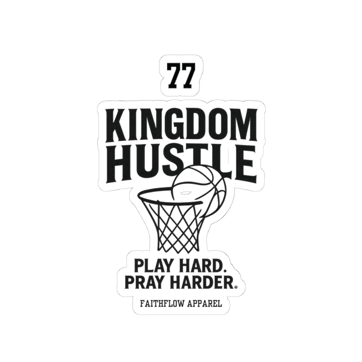 Kingdom Hustle Kiss-Cut Stickers | Play Hard, Pray Harder | Sports Decor, Basketball Stickers, Gift for Athletes, Motivational Quotes