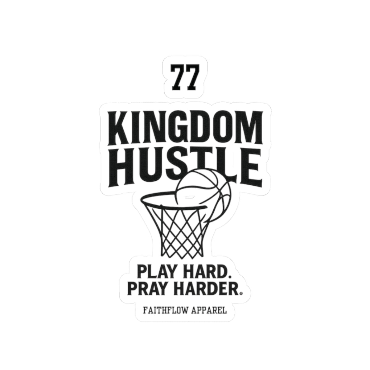 Kingdom Hustle Kiss-Cut Stickers | Play Hard, Pray Harder | Sports Decor, Basketball Stickers, Gift for Athletes, Motivational Quotes