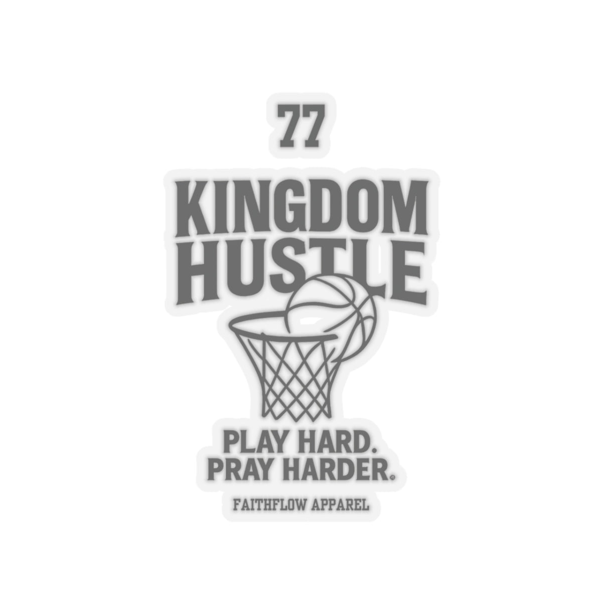 Kingdom Hustle Kiss-Cut Stickers | Play Hard, Pray Harder | Sports Decor, Basketball Stickers, Gift for Athletes, Motivational Quotes