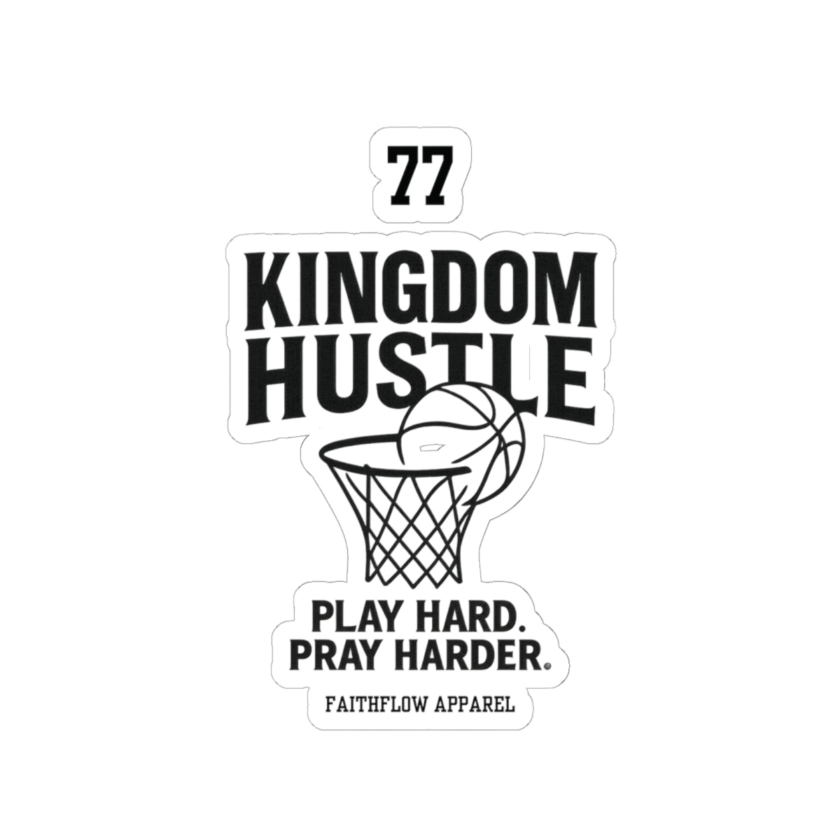 Kingdom Hustle Kiss-Cut Stickers | Play Hard, Pray Harder | Sports Decor, Basketball Stickers, Gift for Athletes, Motivational Quotes